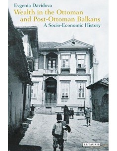Wealth In The Ottoman And Post Ottoman Balkans
