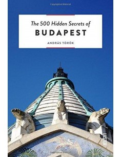 The 500 Hidden Secrets Of Budapest