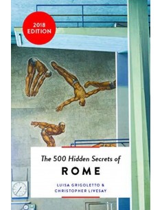 The 500 Hidden Secrets Of Rome