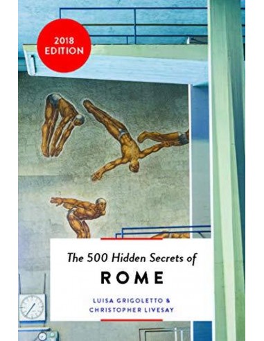 The 500 Hidden Secrets Of Rome