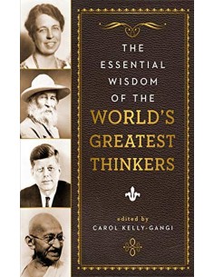 The Essential Wisdom Of The World's Greatest Thinkers
