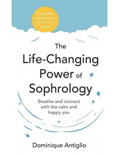 The LifE-Changing Power Of Sophrology