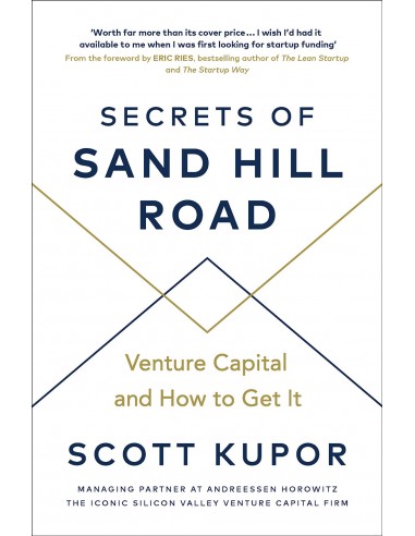 Secrets Of Sand Hill Road - Venture Capital And How To Get it