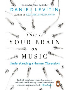 This Is Your Brain On Music: Understanding A Human Obsession