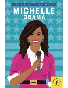 Michelle Obama, The Extraordinary Life of