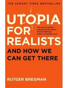 Utopia For Realists And How We Can Get There