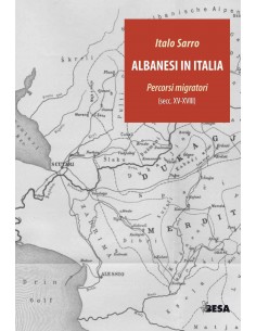 Albanesi In Italia - Percorsi Migratori (secc. XV-Xviii)