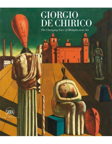 Giorgio De Chirico - The Changing Face Of Metaphysical Art