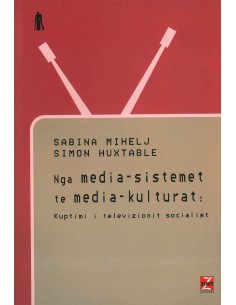 Nga Media - Sistemet Te Media - Kulturat: Kuptimi I Televizionit Socialist