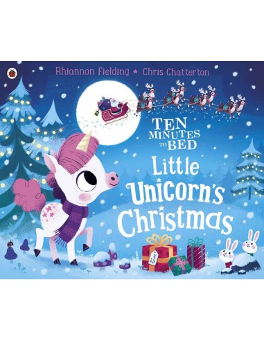 Ten Minutes To Bed Little Unicorn's Christmas
