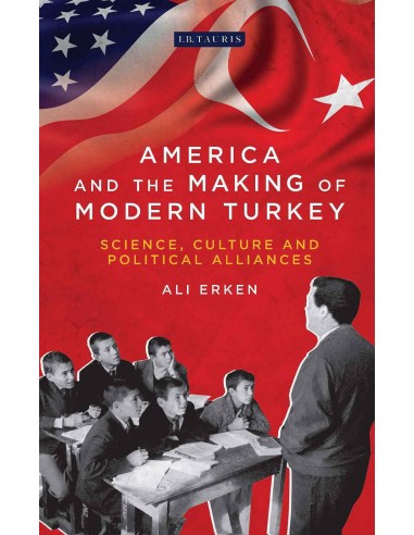 America And The Making Of Modern Turkey