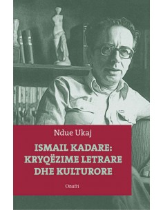 Ismail Kadare: Kryqezime Letrare Dhe Kulturore