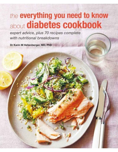 The Everything You Need To Know About Diabetes Cookbook