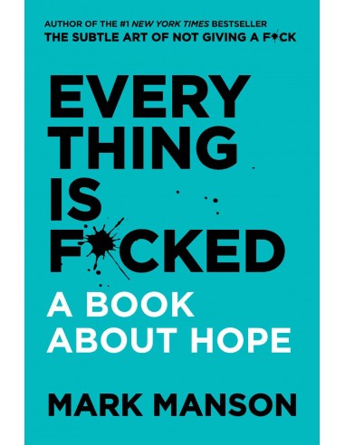 Every Thing Is F*cked: A Book About Hope