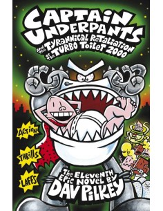 Captain Underpants And The Tyrannical Retaliation Of The Turbo Toilet 2000