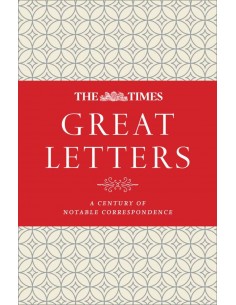 The Times - Great Letters A A Century Of Notable Correspondence