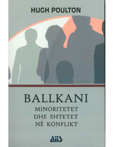 Ballkani : Minoritetet Dhe Shtetet Ne Konflikt