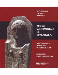 Deshmi Monumentale Ne Vuksanlekaj - A Monumental Testimony In Vuksanlekaj