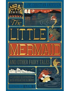 The Little Mermaid And Other Fairy Tales (lavishly Illustrated With Interactive Elements)
