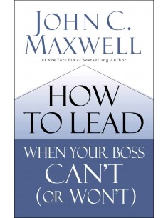 How To Lead When Your Boss Can't (or Won't)