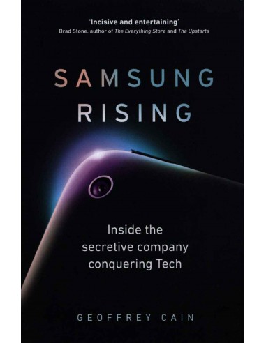 Samsung Rising - Inside The Secretive Company Conquering Tech