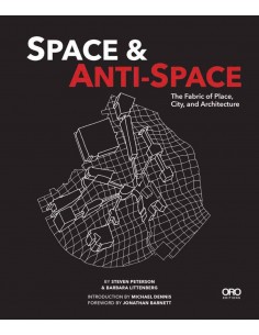 Space & AntI-Space: The Fabric Of Place, City And Architecture