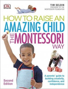 How To Be Raise An Amazing Child The Montessori Way
