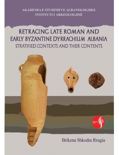 Retracing Late Roman And Early Byzantine Dyrrachium (albania)