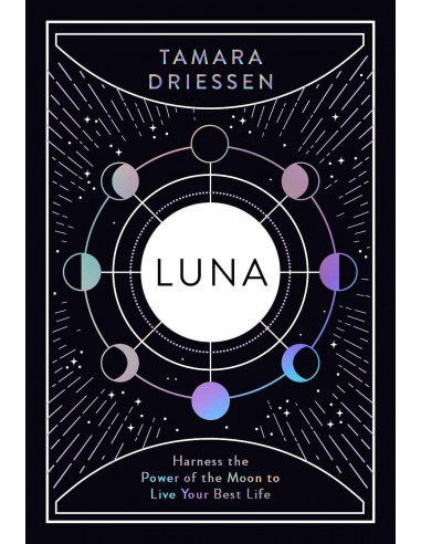 Luna - Harness The Power Of The Moon To Live Your Best Life