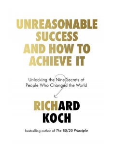 Unreasonable Success And How To Achieve it