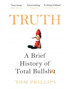 Truth - A Brief History Of Total Bullshit
