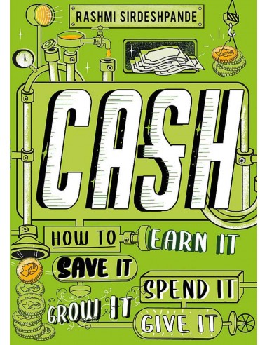 Cash - How To Earn It, Save It, Spend It, Grow It, Give it