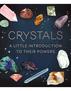 Crystals - A Little Introduction To Their Power (mini Book)