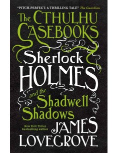The Cthulhu Casebooks - Sherlock Holmes And The Shadwell Shadows