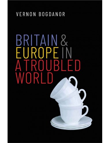 Britain And Europe In A Troubled World