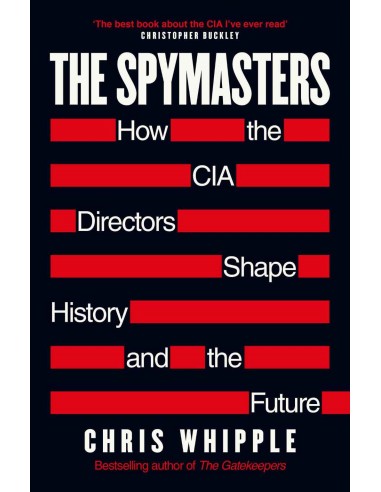 The Spymasters - How The Cia Directors Shape History And The Future