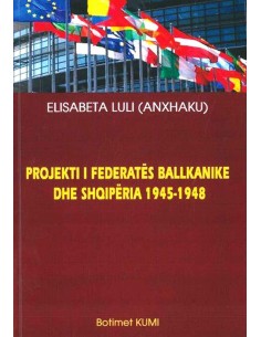 Projekti I Federates Ballkanike Dhe Shqiperia 1945-1948