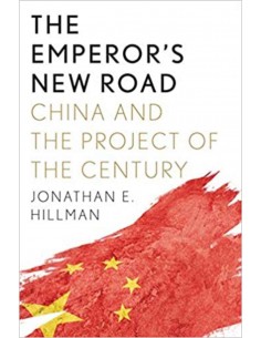 The Emperor's New Road - China And The Project Of The Century