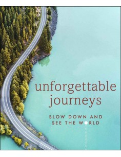 Unforgettable Journeys - Slow Down And See The World