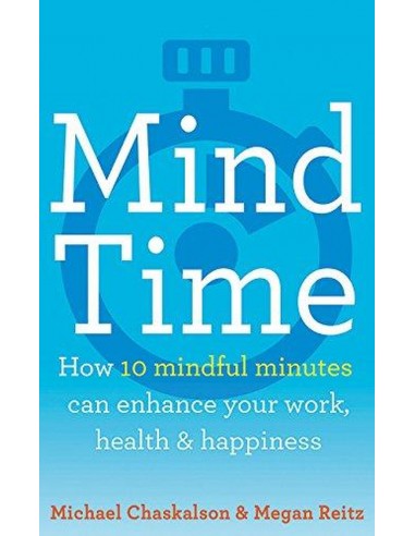 Mind Of Time - How 10 Mindful Minutes Can Enhance