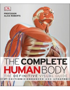 The Complete Human Body Definitive Visual Guide