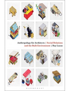 Anthropology For Architects - Social Relations And The Build Environment