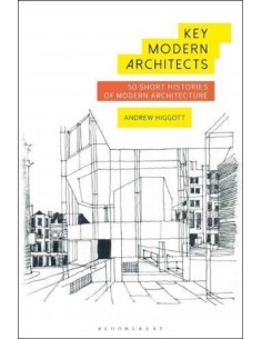 Key Modern Architects - 50 Short Histories Of Modern Architecture
