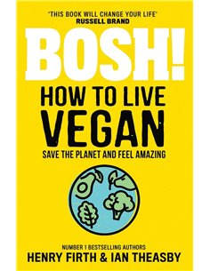 Bosh! How To Live Vegan