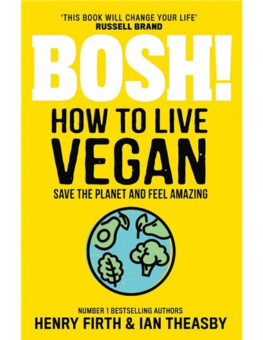 Bosh! How To Live Vegan