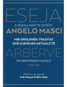 Eseja E Keshilltarit Te Shtetit Angelo Masci Mbi Origjinen, Traditat Dhe Gjendjen Aktuale Te Arberve
