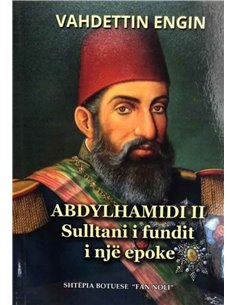 Abdylhamidi Ii Sulltani I Fundit I Nje Epoke