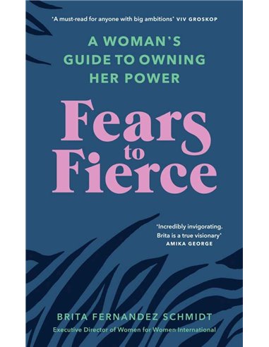 Fears To Fierce - A Woman's Guide To Owning Her Power