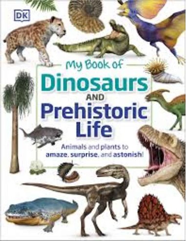My Book Of Dinosaurs And Prehistoric Life