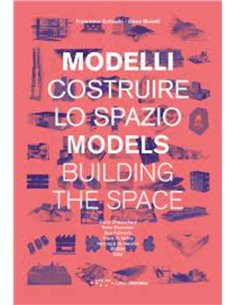 Models Building The Space - Modelli Costruire Lo Spazio